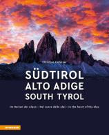Südtirol. Im Herzen der Alpen-Alto Adige. Nel cuore delle alpi-South Tyrol. In the heart of the Alps. Ediz. multilingue di Christjan Ladurner edito da Athesia