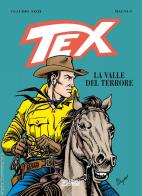 Tex. La valle del terrore. Nuova ediz. di Magnus, Claudio Nizzi edito da Sergio Bonelli Editore