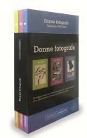 Donne fotografe: Pioniere (1851-1936)-Rivoluzionarie (1937-1970)-Visionarie (1970-2010). Ediz. illustrata edito da Contrasto