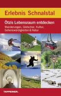 Erlebnis Schnalstal. Ötzis Lebensraum entdecken: Wanderungen, Gletscher, Kultur, Sehenswürdigkeiten & Natur edito da Tappeiner