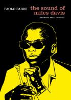 The sound of Miles Davis di Paolo Parisi edito da Coconino Press