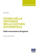 Storia della vecchiaia nella cultura occidentale di Carla Costanzi edito da Maggioli Editore