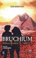 Bruchium. Riflessi di sabbia di Selene Miriam Corapi edito da Talos Edizioni