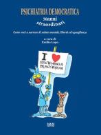 Psichiatria democratica. 50anni straordinari. Cento voci a narrare di salute mentale, libertà ed eguaglianza edito da Marotta & Marotta