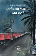 Après ma mort... ma vie! di Carole Chantelot edito da Europa Edizioni