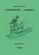 Scarabocchi... corsari! Racconti brevi e dialoghi di Angelo Cannizzaro edito da Youcanprint