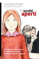 Ad occhi aperti. Le droghe, la dipendenza, la riduzione del danno spiegati a ragazzi e ragazze di Vanessa Roghi edito da Momo Edizioni