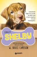 Storia di Shelby di W. Bruce Cameron edito da Giunti Editore