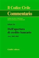 Dell'apertura di credito bancario. Artt. 1842-1845 di Raffaele Teti edito da Giuffrè