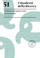 Il debate nel primo ciclo di istruzione. Il debate nel primo ciclo di istruzione di Angela Di Bono edito da Loescher