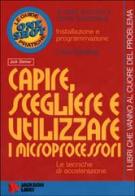 Capire, scegliere e utilizzare i microprocessori di Jack Steiner edito da Jackson Libri