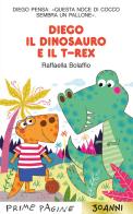 Diego il dinosauro e il T-Rex. Stampatello maiuscolo. Ediz. a colori di Raffaella Bolaffio edito da Emme Edizioni