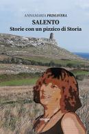 Salento. Storie con un pizzico di storia di Annamaria Primavera edito da Gruppo Albatros Il Filo