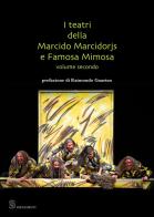 I teatri della Marcido Marcidorjs e Famosa Mimosa vol. 2 di Marcido Marcidoris, Mimosa Famosa edito da Editoria & Spettacolo