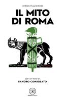 Il mito di Roma di Sergio Filacchioni edito da Altaforte Edizioni