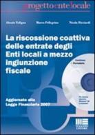 La riscossione coattiva delle entrate degli enti locali a mezzo ingiunzione fiscale di Alessio Foligno, Marco Pellegrino, Nicola Ricciardi edito da Maggioli Editore