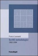 Scritti metodologici 1960-1994 di Franco Leonardi edito da Franco Angeli