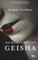 Memorie di una geisha di Arthur Golden edito da TEA