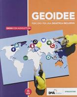 Obiettivo geografia. Geoidee. Percorsi per una didattica inclusiva BES. Per le Scuole superiori. Con e-book. Con espansione online di Stefano Bianchi, Maria Grazia Savino, Rossella Köhler edito da De Agostini Scuola