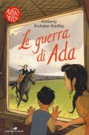 La guerra di Ada di Kimberly Brubaker Bradley edito da Piemme