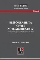 Responsabilità civile automobilistica. Accertamento, prove e liquidazione dei danni di Maurizio De Giorgi edito da Dike Giuridica