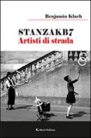 Stanzakb7. Artisti di strada di Benjamin Klach edito da Aletti