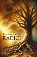 Radici di Biancamaria Valeri edito da Aletti editore