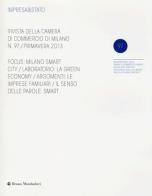 Impresa & Stato. Rivista della Camera di Commercio di Milano. Primavera 2013 vol.97 edito da Mondadori Bruno