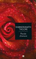 Parole d'amore di Rabindranath Tagore edito da TS - Terra Santa