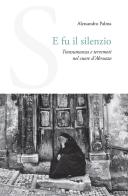 E fu il silenzio. Transumanza e terremoti nel cuore d'Abruzzo di Alessandro Palma edito da Carabba