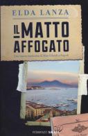 Il matto affogato di Elda Lanza edito da Salani