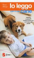 Io leggo con il mio cane. Il Metodo LuckyLeo®: la lettura ad alta voce con il cane e altri animali di Teresa Albergo edito da Sonda