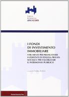I fondi d'investimento immobiliare edito da Bononia University Press