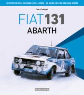 Fiat 131 Abarth. Le vetture da corsa che hanno fatto la storia. Ediz. italiana e inglese di Franco Carmignani edito da Nada