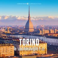 Torino, le 100 meraviglie (+1). Ediz. illustrata edito da Typimedia Editore