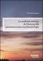 La medicina essenica da Qumran alla psiconeuroendocrinoimmunologia di Paolo Lissoni edito da Natur Editore