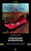 Operazione Barbarossa di Ronald Seth edito da Urania (Milano)