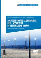 Soluzioni contro la corrosione negli apparecchi di illuminazione urbana. Dall'alluminio ai polimeri in ottica circolare di Alessandro Deodati, Giuseppe Vendramin edito da Maggioli Editore