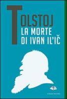 La morte di Ivan Il'ic di Lev Tolstoj edito da Gingko Edizioni