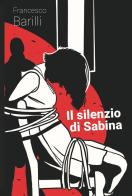 Il silenzio di Sabina di Francesco Barilli edito da Momo Edizioni