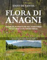 Flora di Anagni. Ricerche floristiche nel territorio sulle tracce di Cesare Sibilia di Enzo De Santis edito da Alcheringa