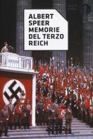 Memorie del Terzo Reich di Albert Speer edito da Mondadori