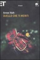 Quello che ti meriti di Anne Holt edito da Einaudi