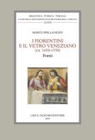 I fiorentini e il vetro veneziano. (ca. 1450-1550). Fonti di Marco Spallanzani edito da Olschki