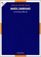 Maria Zambrano. Un'ontologia della vita di Gabriele Blundo Canto edito da Cittadella