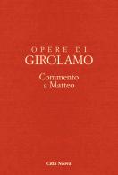 Opere di Girolamo vol.10 di Girolamo (san) edito da Città Nuova