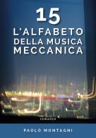 15. L'alfabeto della musica meccanica di Paolo Montagni edito da Youcanprint