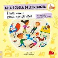 Alla scuola dell'infanzia. Le regole del buon comportamento. Ediz. a colori di Radka Píro edito da Gallucci