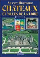 Castelli e città della Loira. Ediz. francese edito da Bonechi