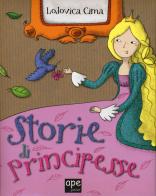 Storie di principesse. Ediz. illustrata di Lodovica Cima edito da Ape Junior